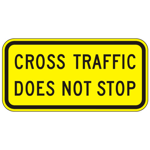 Cross Traffic Does Not Stop Sign