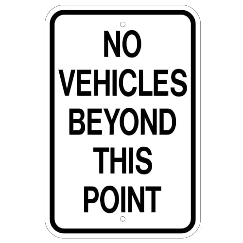 No Vehicles Beyond This Point Sign