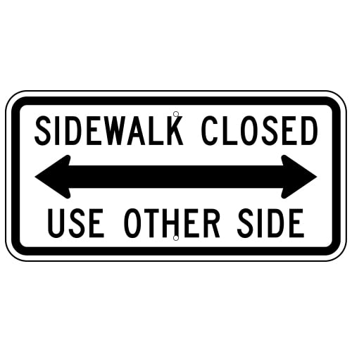 Sidewalk Closed Use Other Side Sign